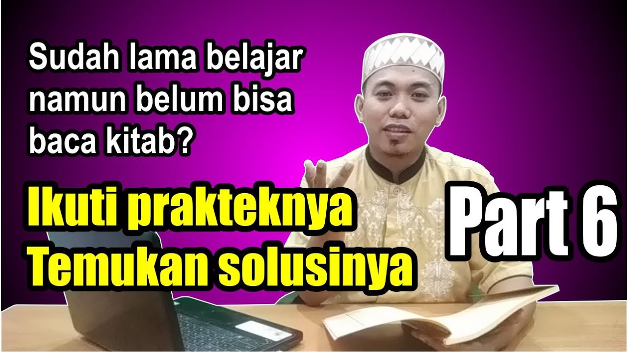 Praktek Baca Kitab Kuning; FATHUL MU'IN; dengan Kajian Shorof Nahwu dan Terjemahan; Part 6