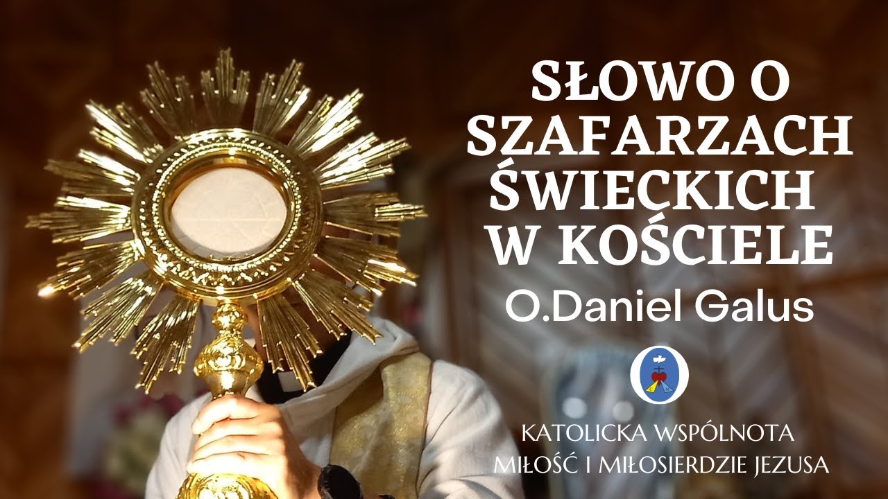 SŁOWO O SZAFARZACH ŚWIECKICH W KOŚCIELE - o. Daniel Galus