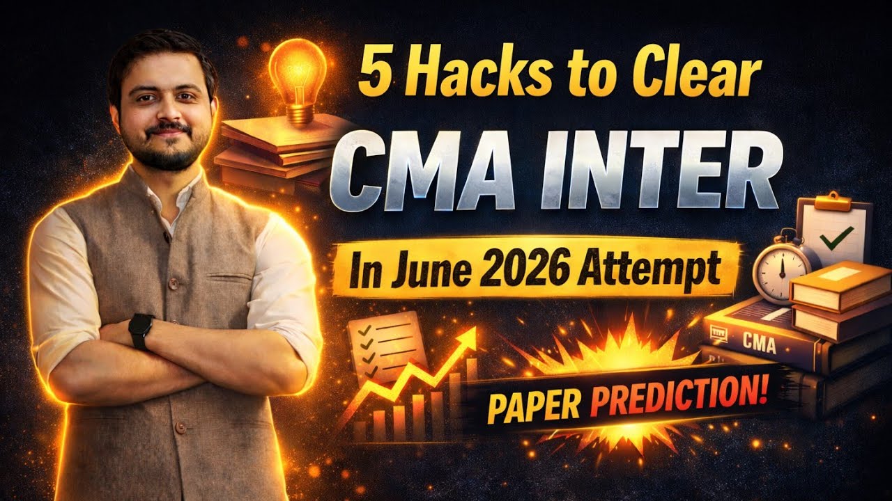 5 Hacks to Clear CMA Inter June 2026 Exam - Paper Prediction 