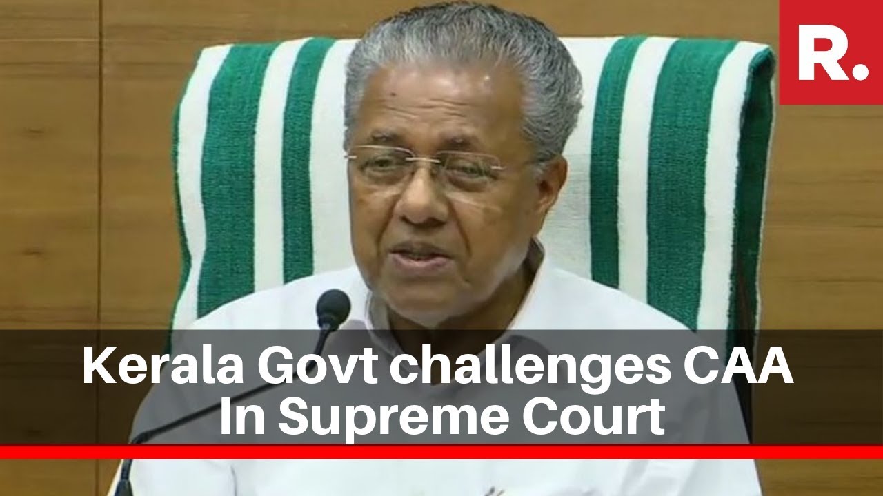 Kerala Government Challenges CAA In Supreme Court, Becomes First State To Do So