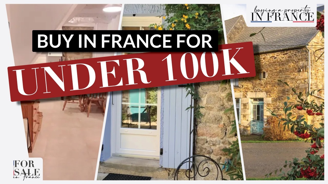 What Can €100K Buy You in France? 3 Properties Under Budget!