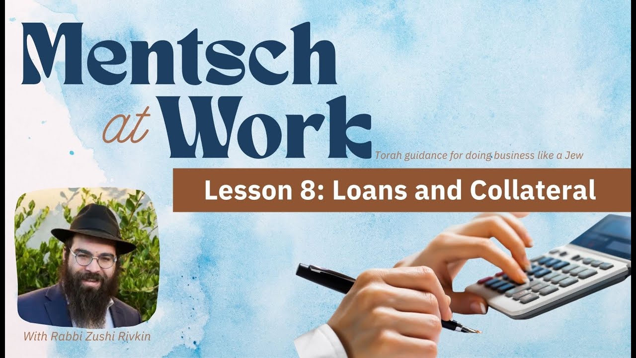Mentsch at Work #8 | Loans and Collateral