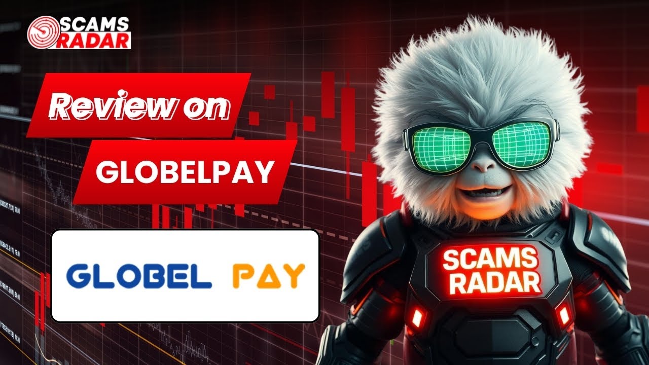 Scams Radar Exposes Globel Pay &ndash; Full Scam Investigation | Scams Radar Review
