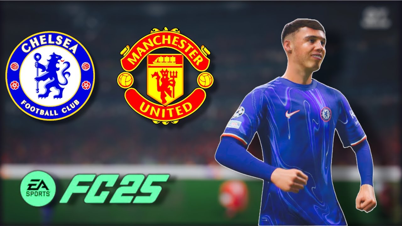 EA SPORTS FC 25 Chelsea VS Manchester United