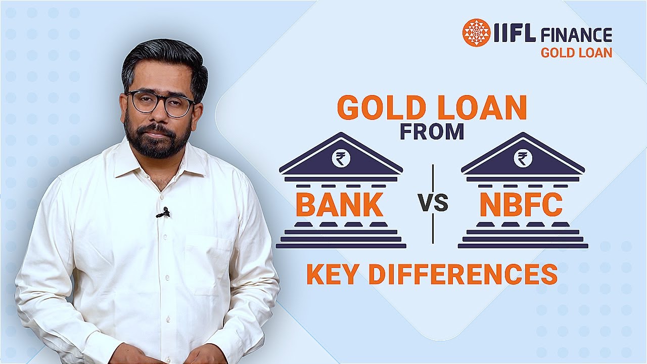 What are the key difference in Gold Loan from Banks vs NBFC's |IIFL Finance | Gold Loan