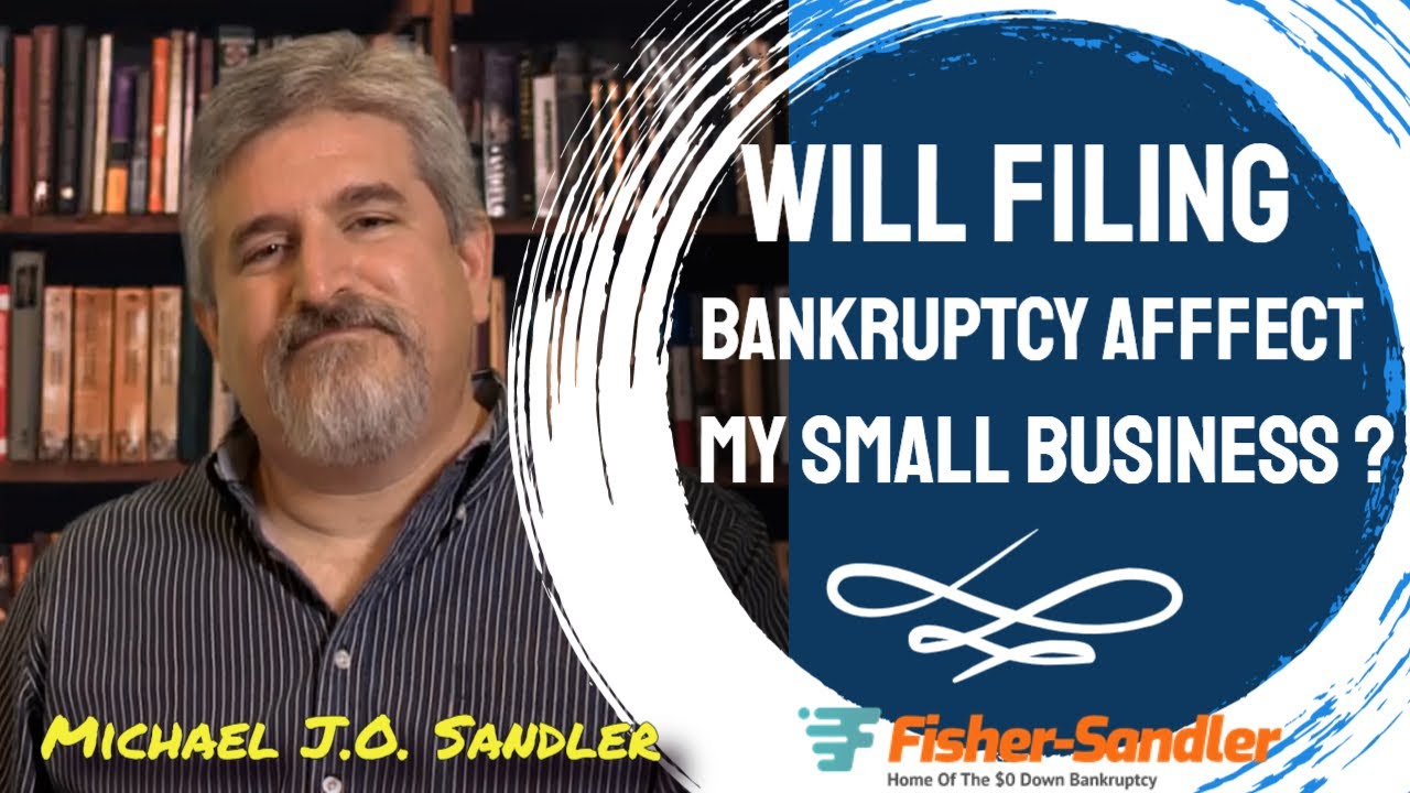 Will Filing Bankruptcy Affect My Small Business? - Bankruptcy Questions Answered | Fisher-Sandler