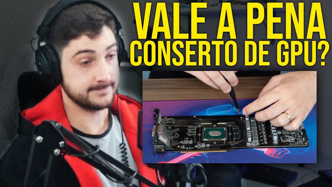 ATÉ QUANDO VALE A PENA CONSERTAR A GPU?