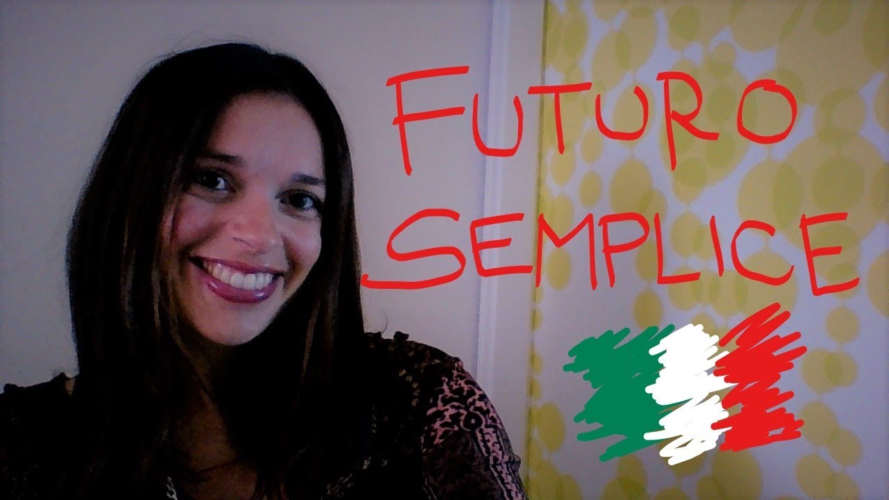 LEARN ITALIAN: the FUTURO SEMPLICE /simple future