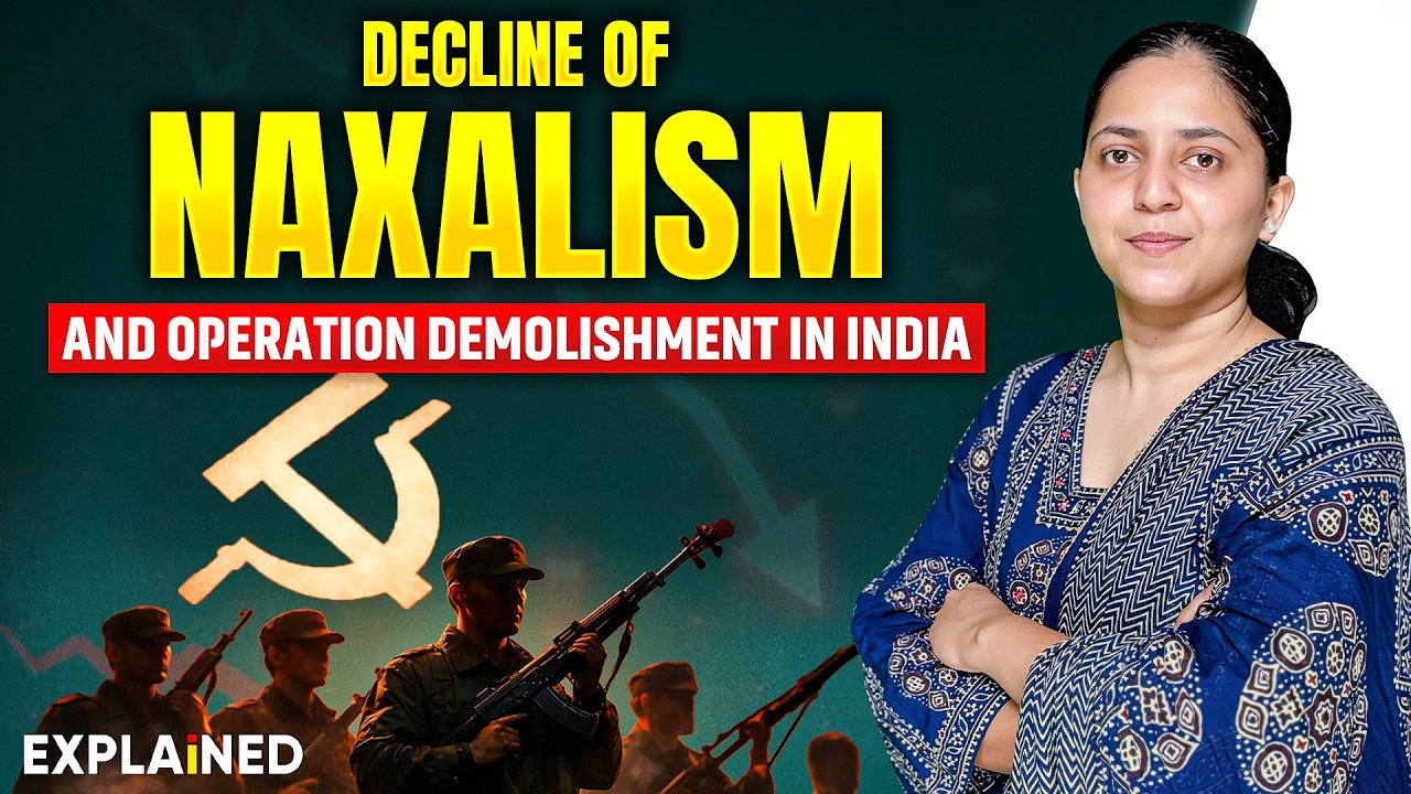 Decline of Naxalism in India Explained | Operation Demolition & Strategy | UPSC Current Affairs 2026