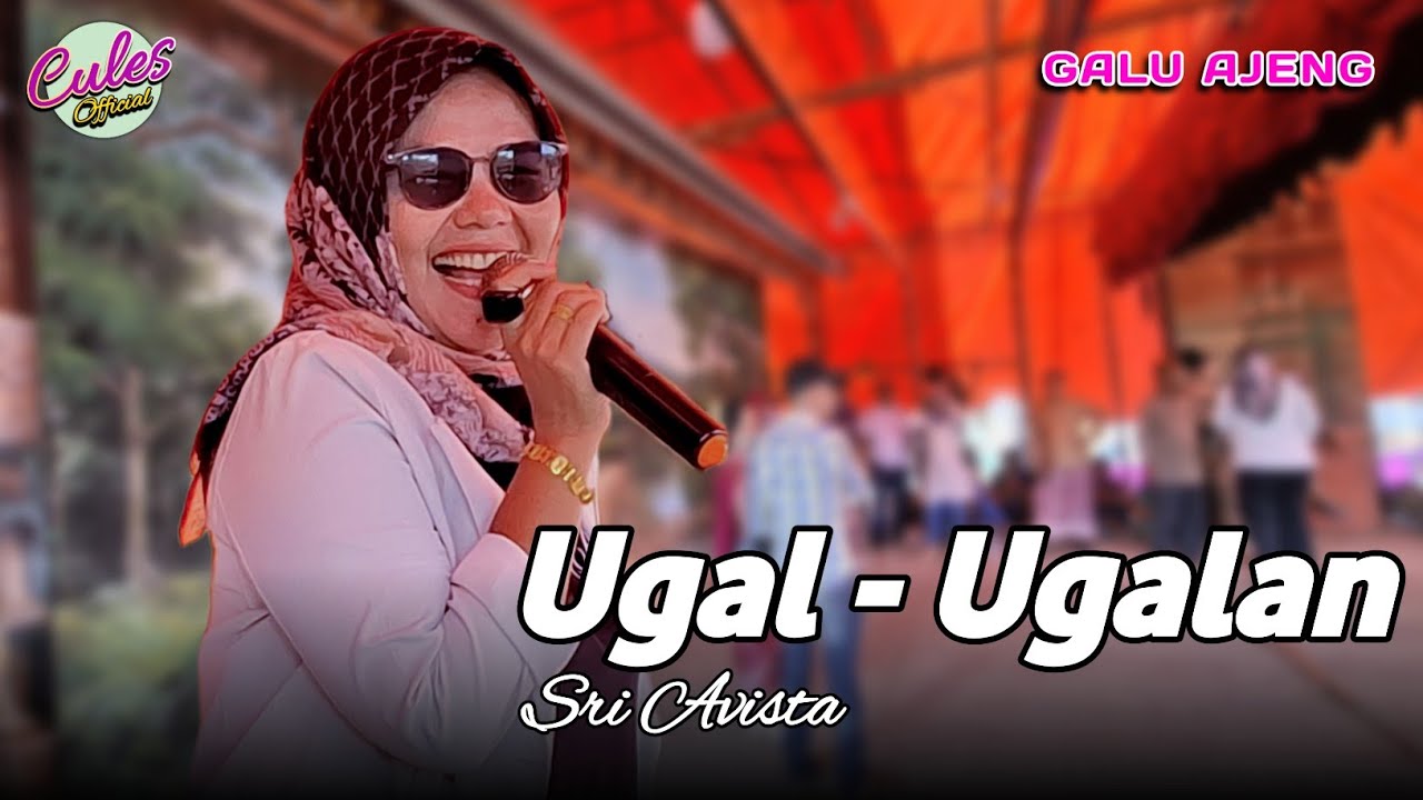 UGAL UGALAN - SRI AVISTA | SANDIWARA GALU AJENG LIVE KEDUNGDALEM