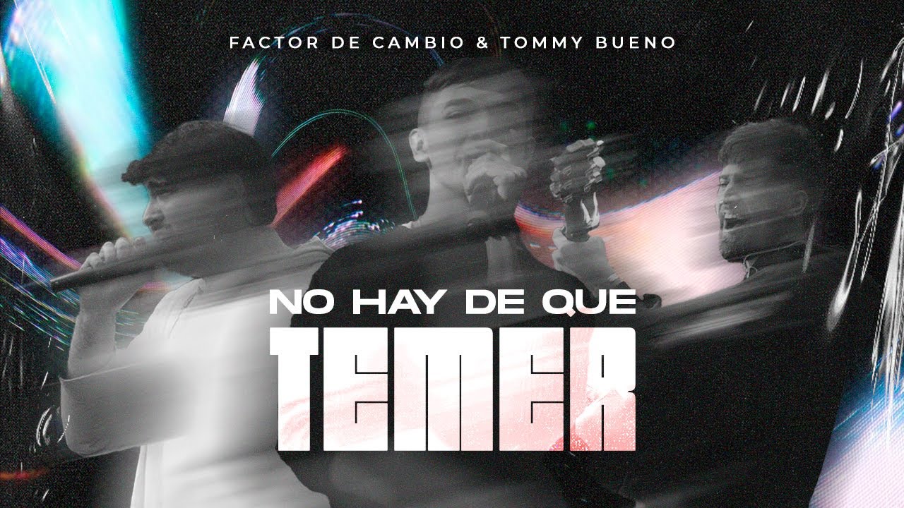 No hay de qué temer - Factor de Cambio y @tommybueno (Video Oficial) #musicacristiana