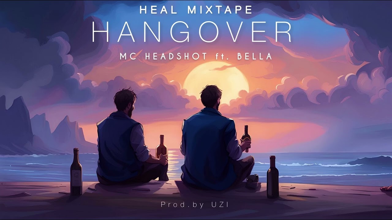 MC Headshot ft. Bella - HANGOVER | Prod. by UZI | HEAL MIXTAPE | 2023 | Official Visualizer |