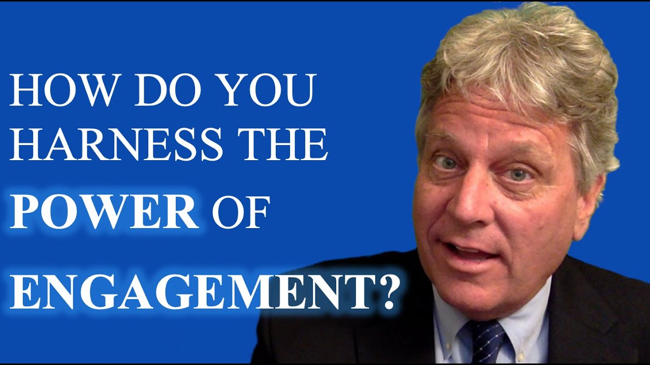 How Do You Harness the Power of Engagement?