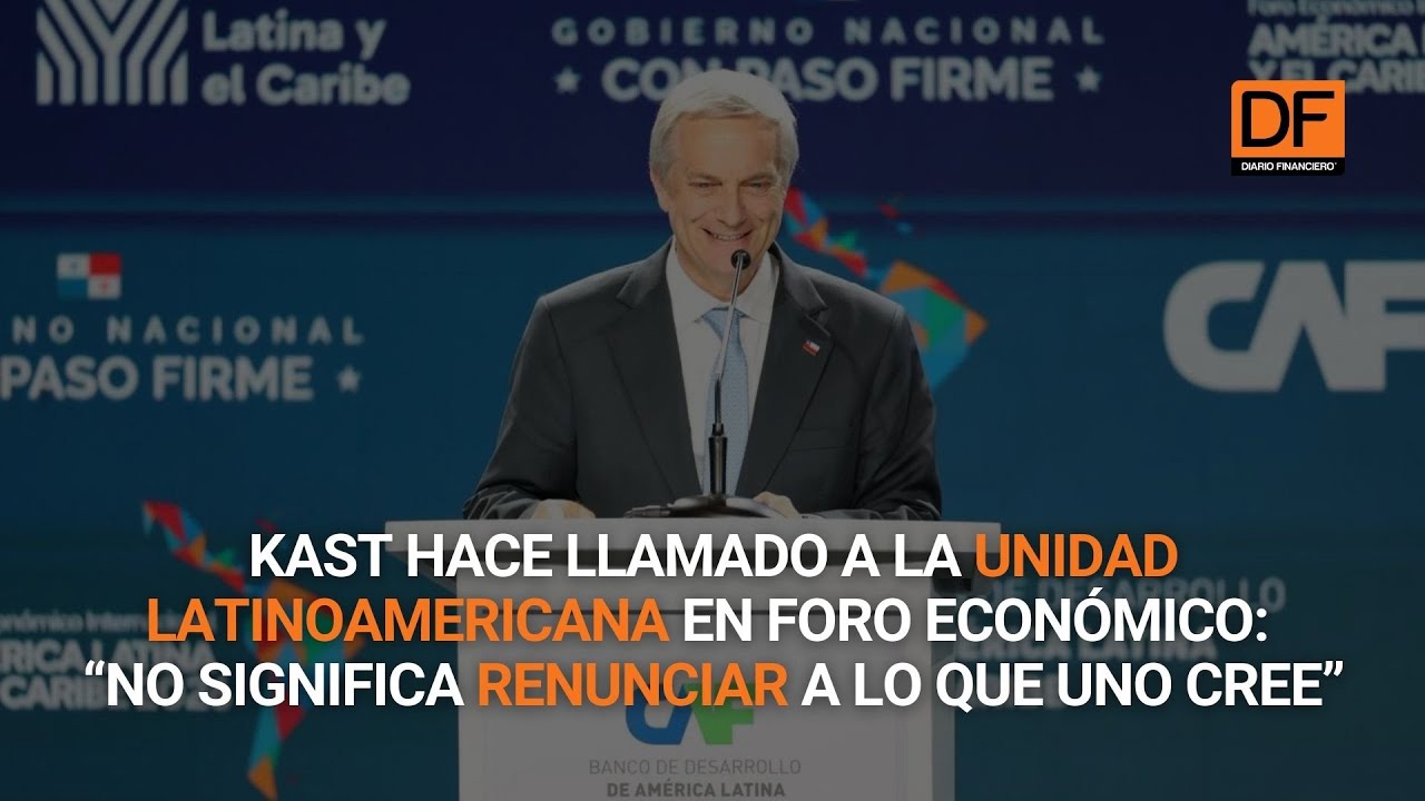 AHORA EN DF | Kast hace llamado a la unidad latinoamericana en Foro Económico