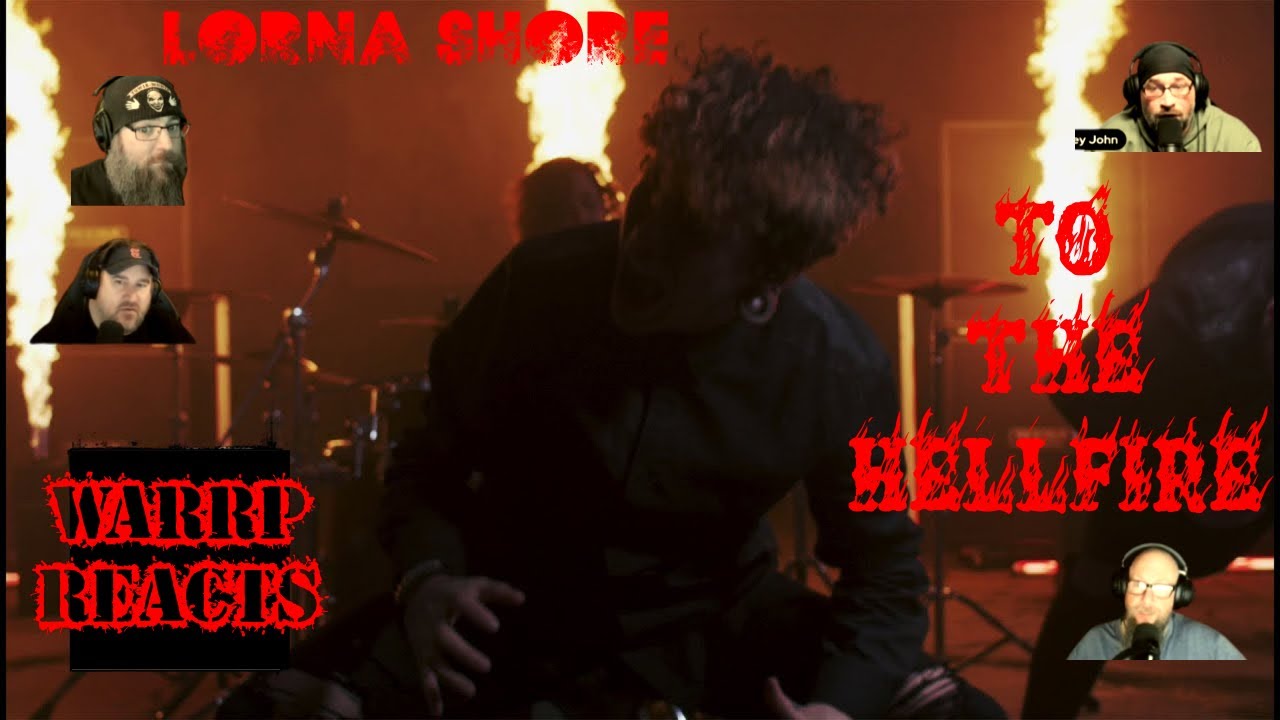 LORNA SHORE BRINGS US TO THE HELLFIRE!  WARRP, AKA, Four Morons, React