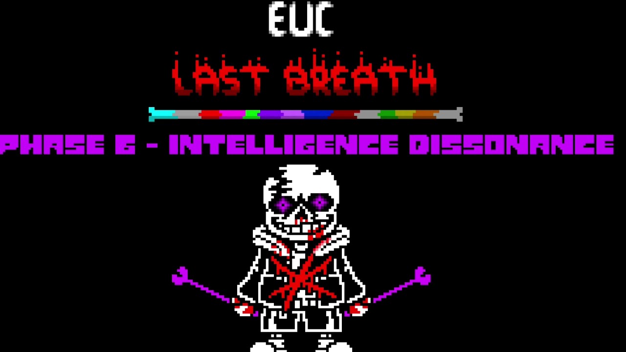 UnderTale EUC Last Breath X Phase 6 - Intelligence Dissonance III Cover, look in the desc 