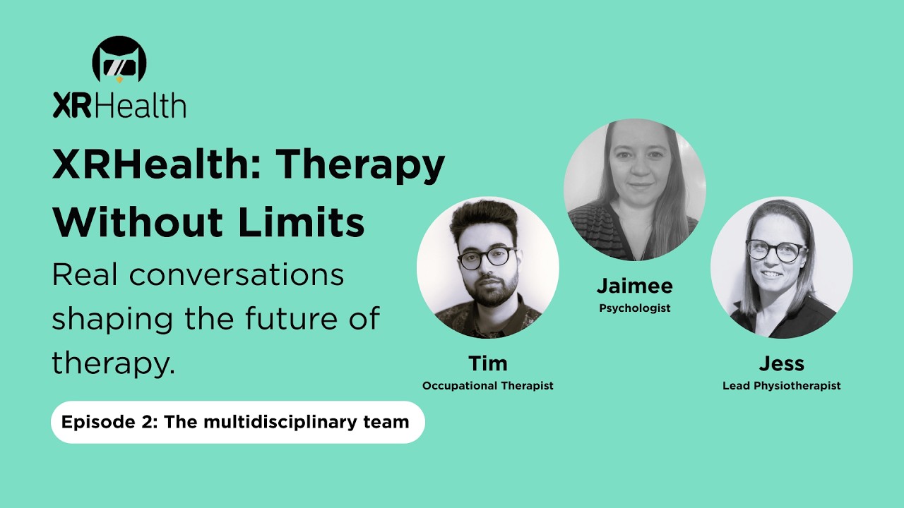 XRHealth Therapy Without Limits: Back to School: The Multidisciplinary Team EP 2