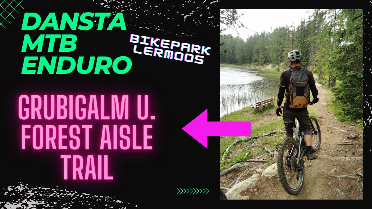 Grubigalm Trail Forest Aisle Trail Bikepark Lermoos dansta