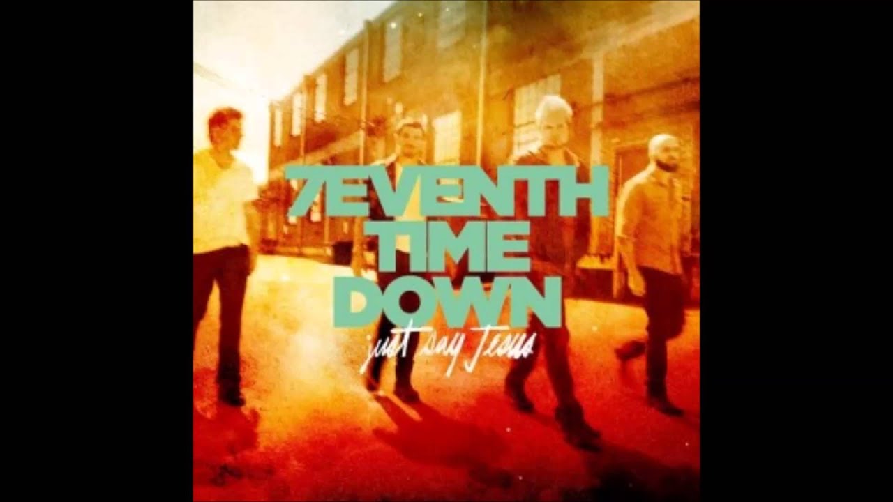 7eventh Time Down - Just Say Jesus -  2013 - [FULL ALBUM]
