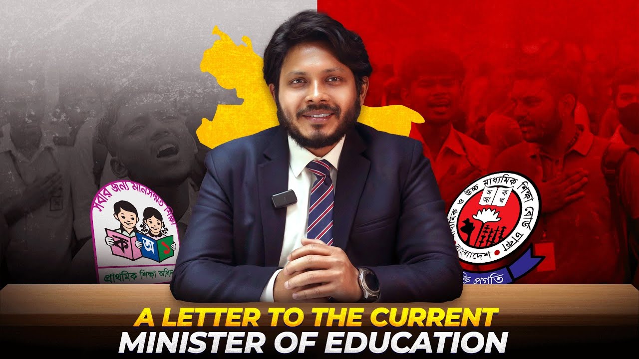 A Letter to the Current Minister of Education (Dr. A.N.M. Ehsanul Hoque Milon Sir)