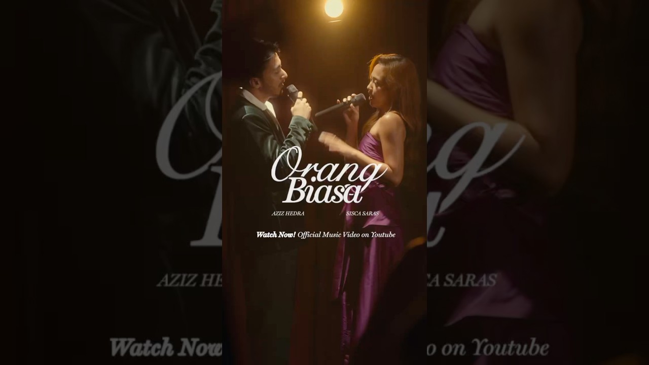 Music Video is Out Now! Aziz Hedra, Sisca Saras - Orang Biasa 