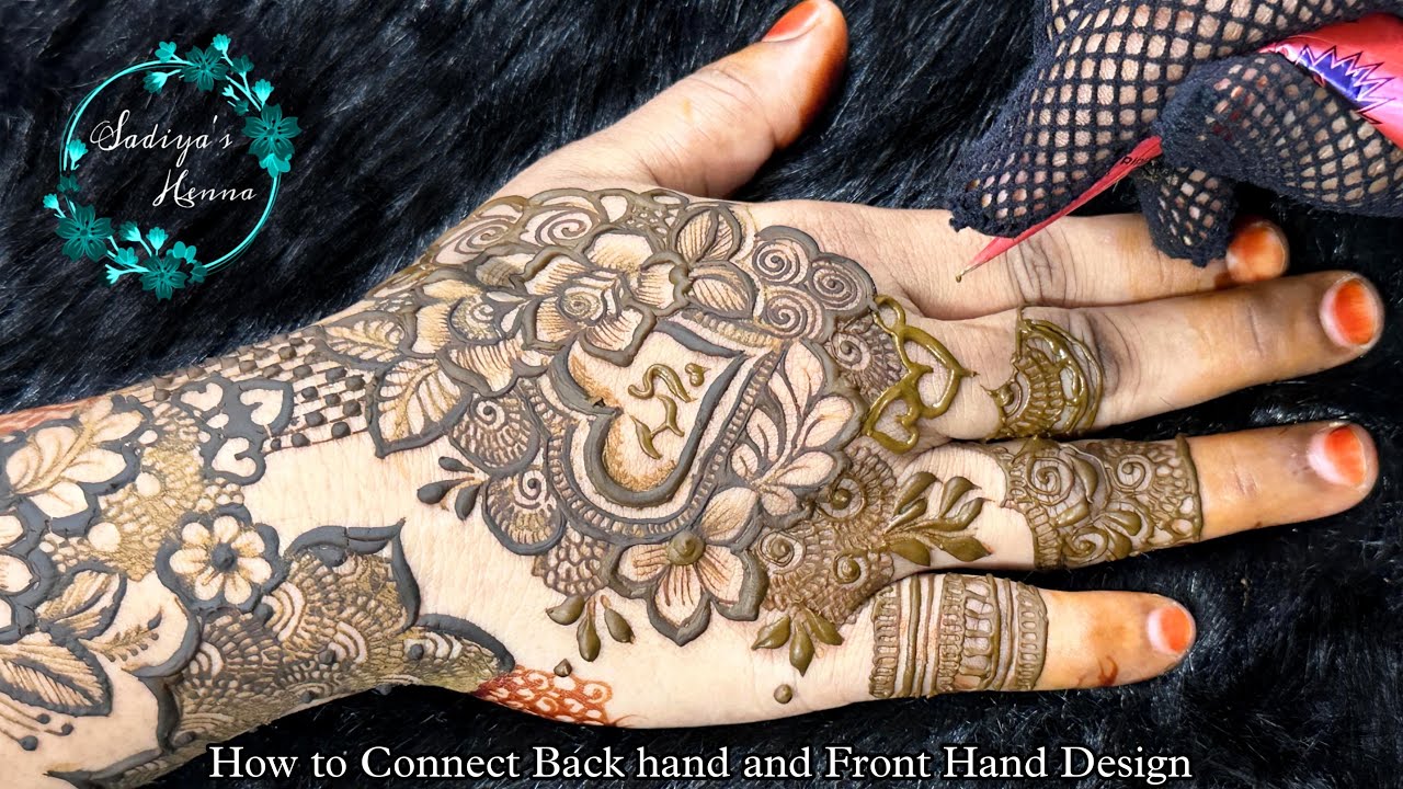 How to Connect Back Hand and Front Hand Mehndi Design | Full Hand Mehndi Design | Sadiya's Henna