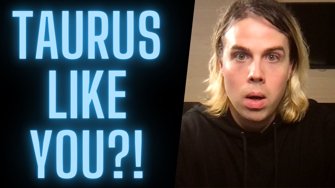 BIG Signs a Taurus Likes you
