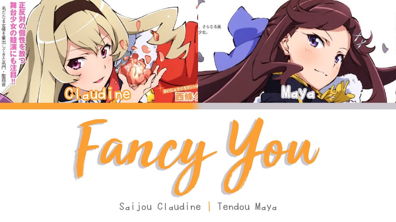 Fancy You - Tendou Maya, Saijou Claudine (日本語 | Romaji | Eng) 歌詞 Lyrics