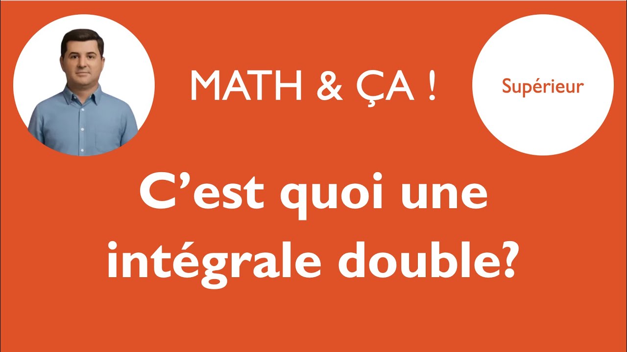 C'est quoi une intégrale double ?