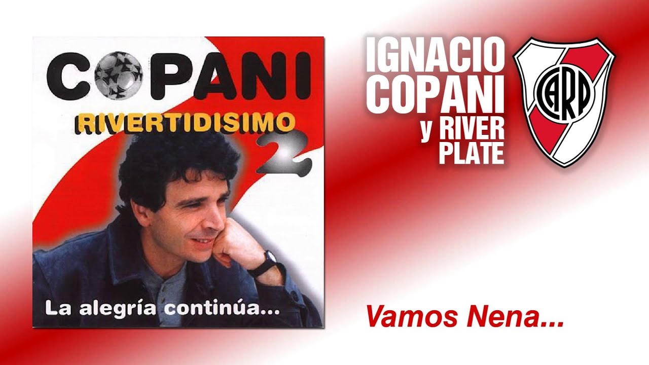 Ignacio Copani - Vamos Nena - River Plate