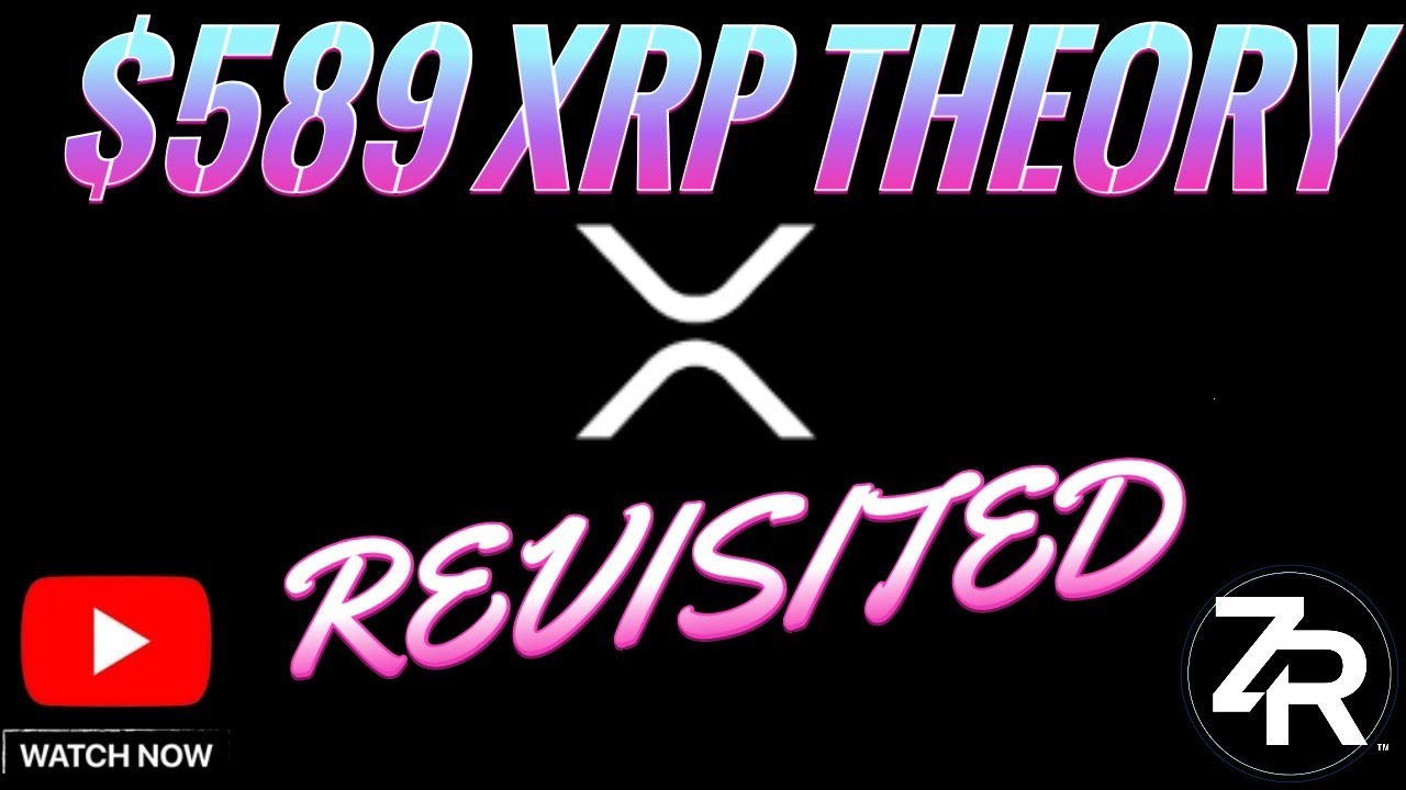 $589 XRP Theory Revisited
