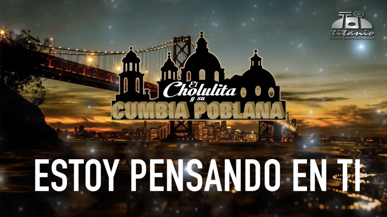 El Cholulita y su Cumbia Poblana - Estoy Pensando En Ti (Lyrics)