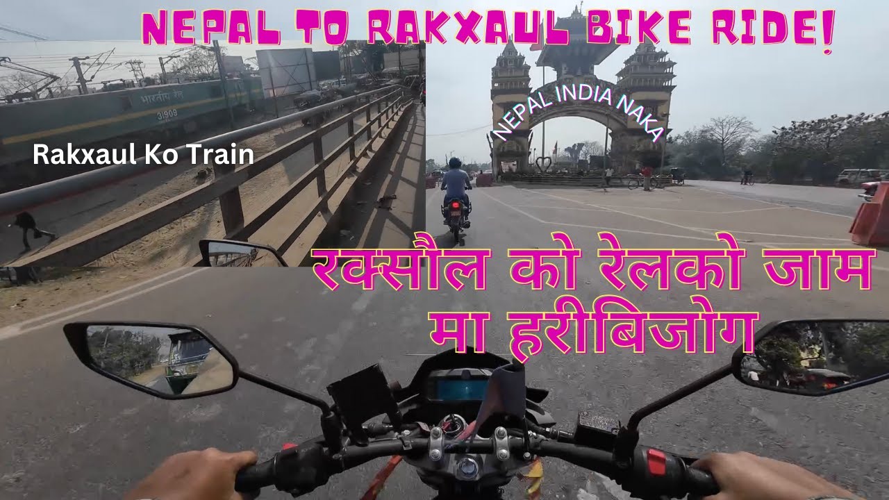 Hetauda to Raxaul MotoRide 🇳🇵➡️🇮🇳 | Heavy Traffic Due to Train 🚦