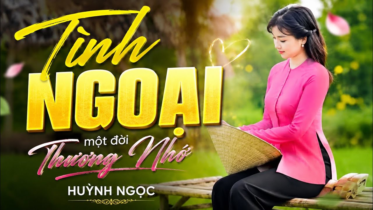 ♫ Tình Ngoại 