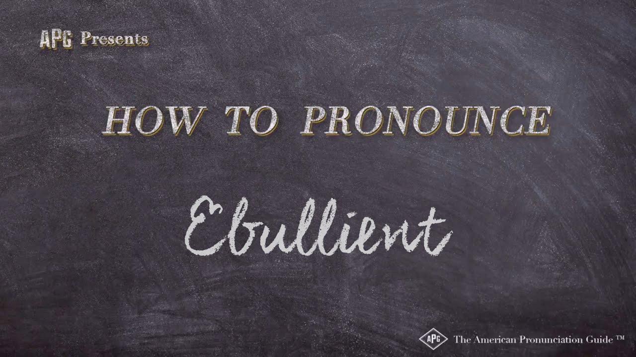 How to Pronounce Ebullient (Real Life Examples!)