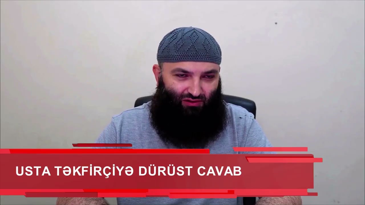 USTA TƏKFİR&Ccedil;İYƏ D&Uuml;R&Uuml;ST CAVAB / İslamş&uuml;nas: Fərman İsayev