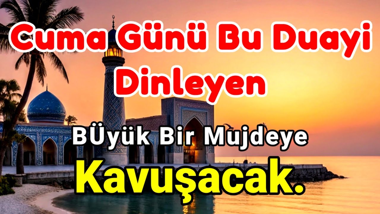 Cuma Günü Okunan Dua | Bereket, Huzur ve Manevi Müjde İçin 🤲