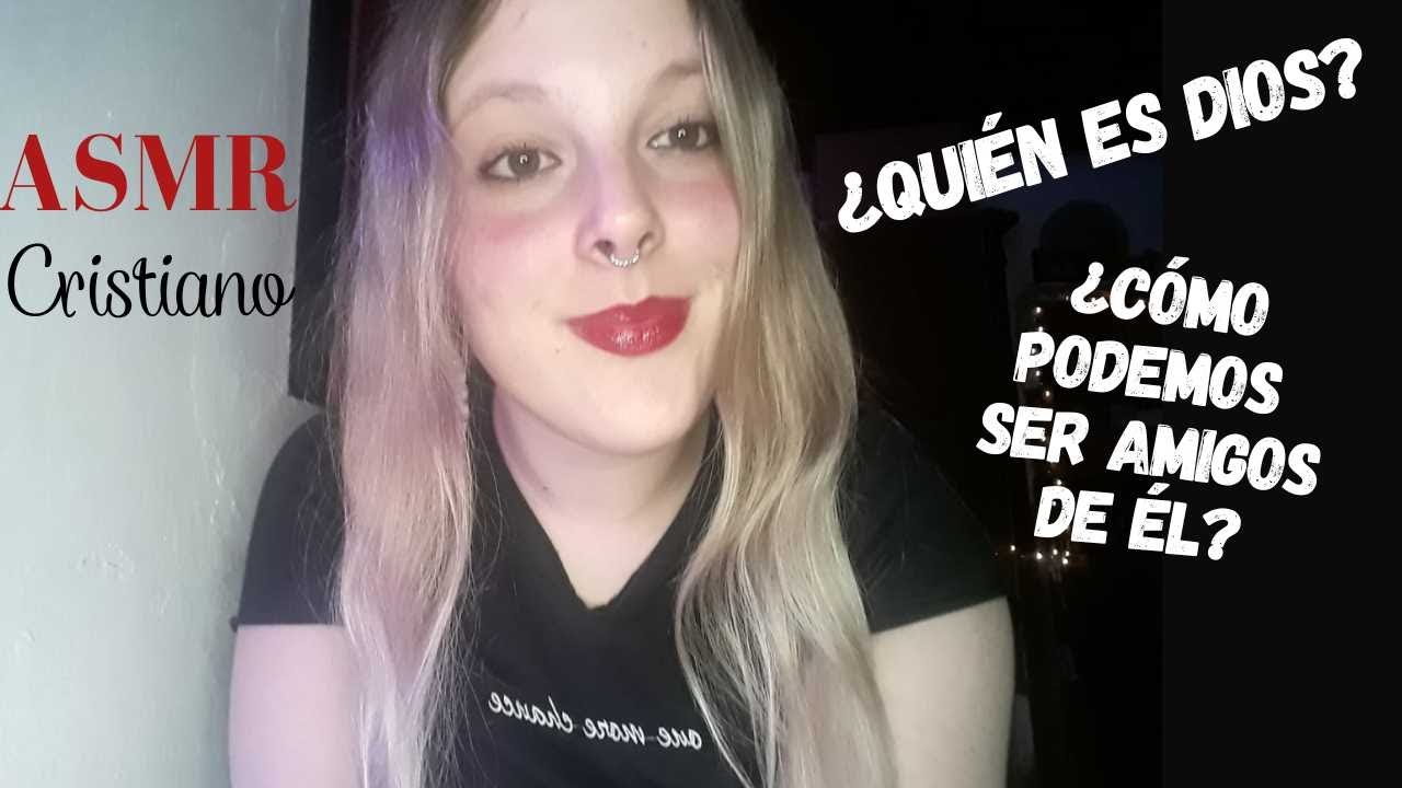 ASMR CRISTIANO ❤️ ¿Cómo podemos ser amigos de Dios? ¿Quién es Dios? - Sofía ASMR 🌹#asmrcristiano