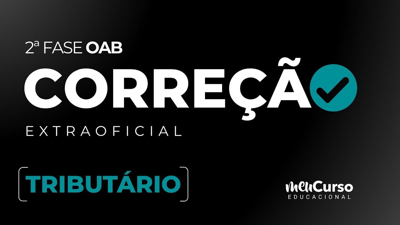 Correção TRIBUTÁRIO | 2ª Fase do 45º Exame da OAB | MeuCurso