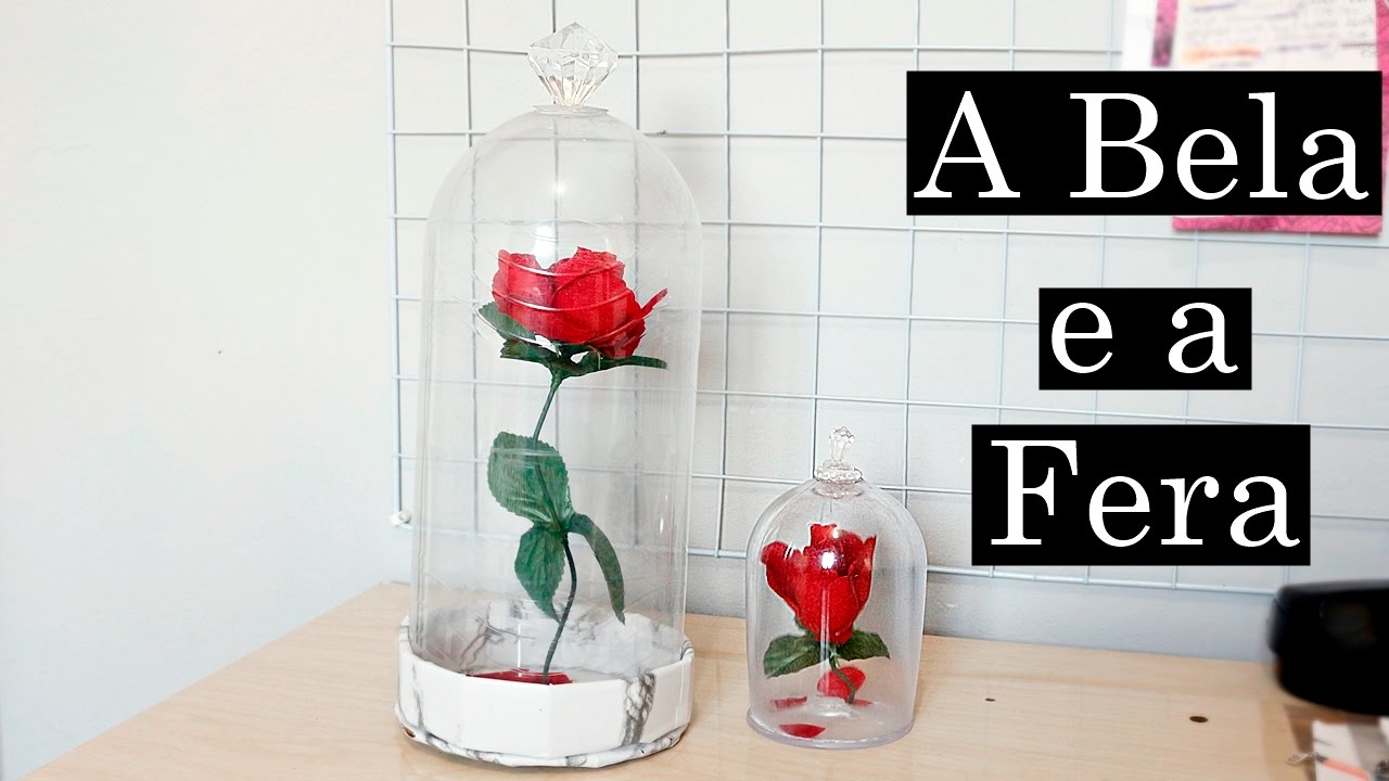 DIY: Cúpula e Rosa ( A Bela e a Fera) FAÇA VOCÊ MESMO