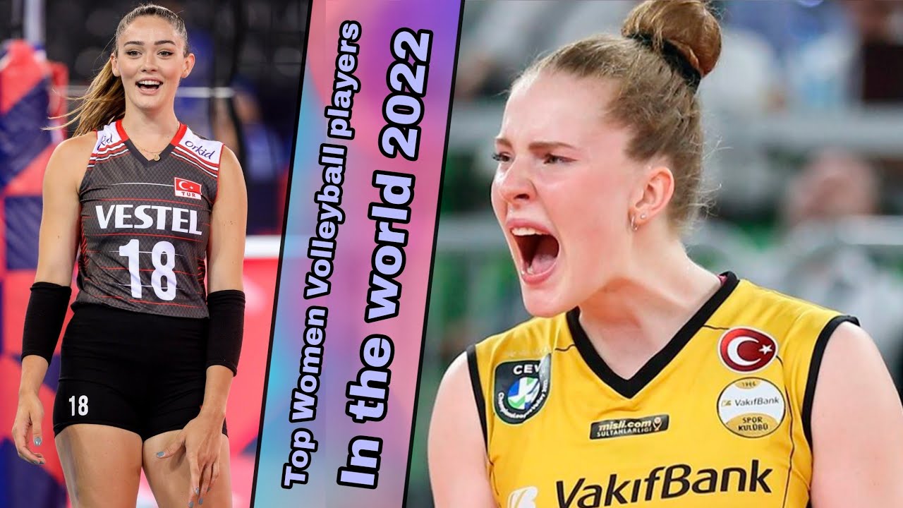 Top 10, Women Volleyball players in the world 2022. ( world ranking )