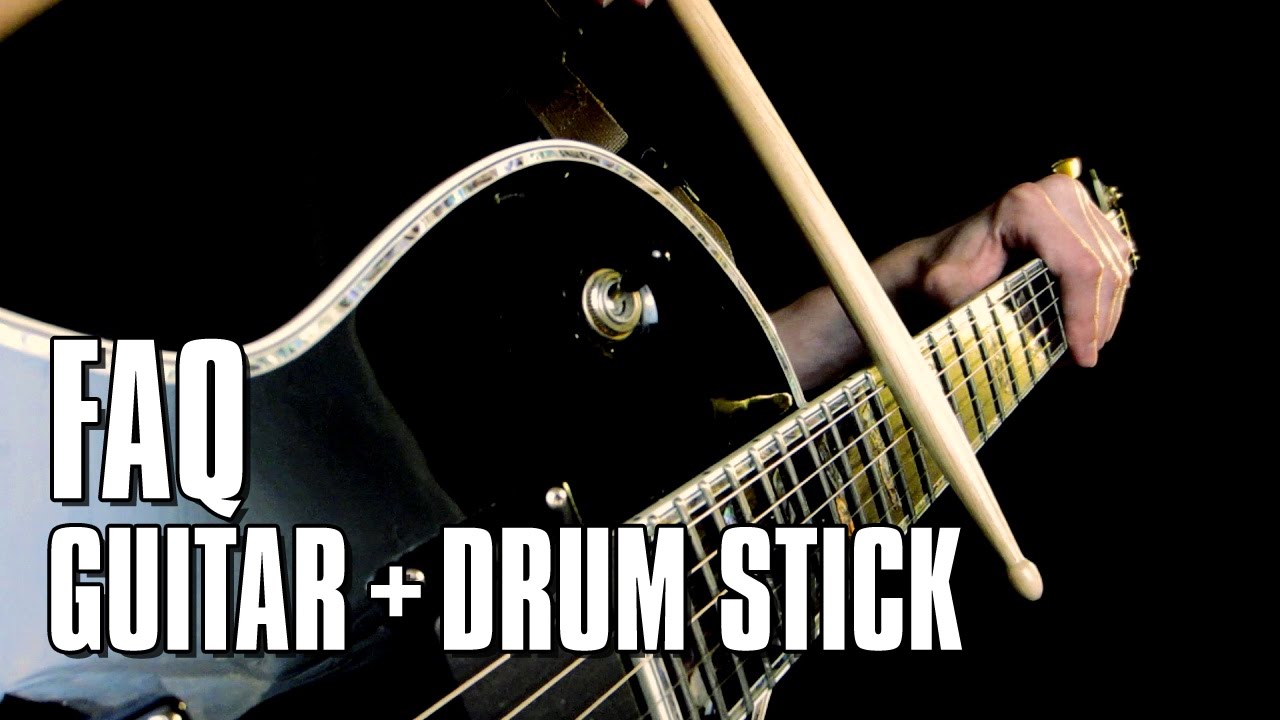 FAQ - Playing guitar with a drum stick