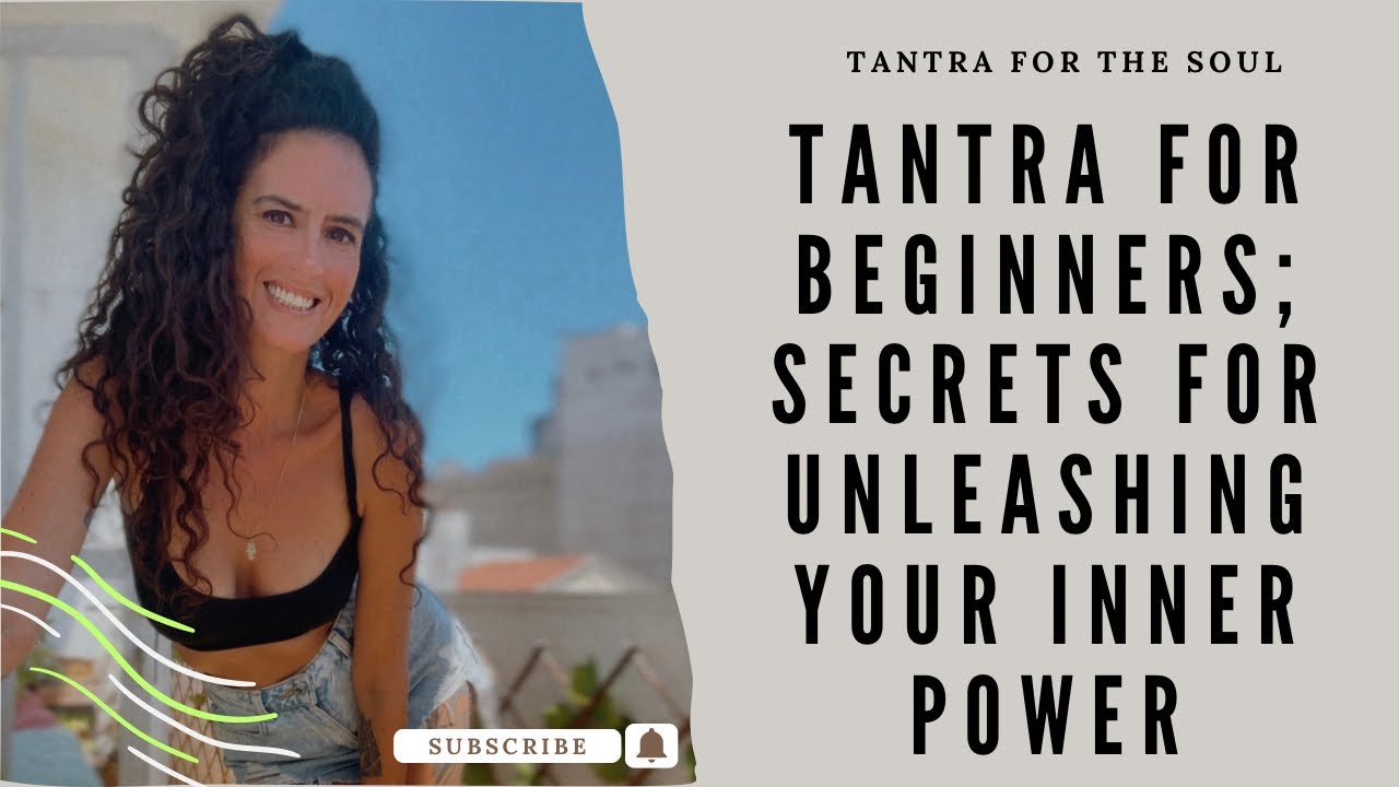 Tantra: Beginner Self-Practice Secrets for Unleashing Your Inner Power
