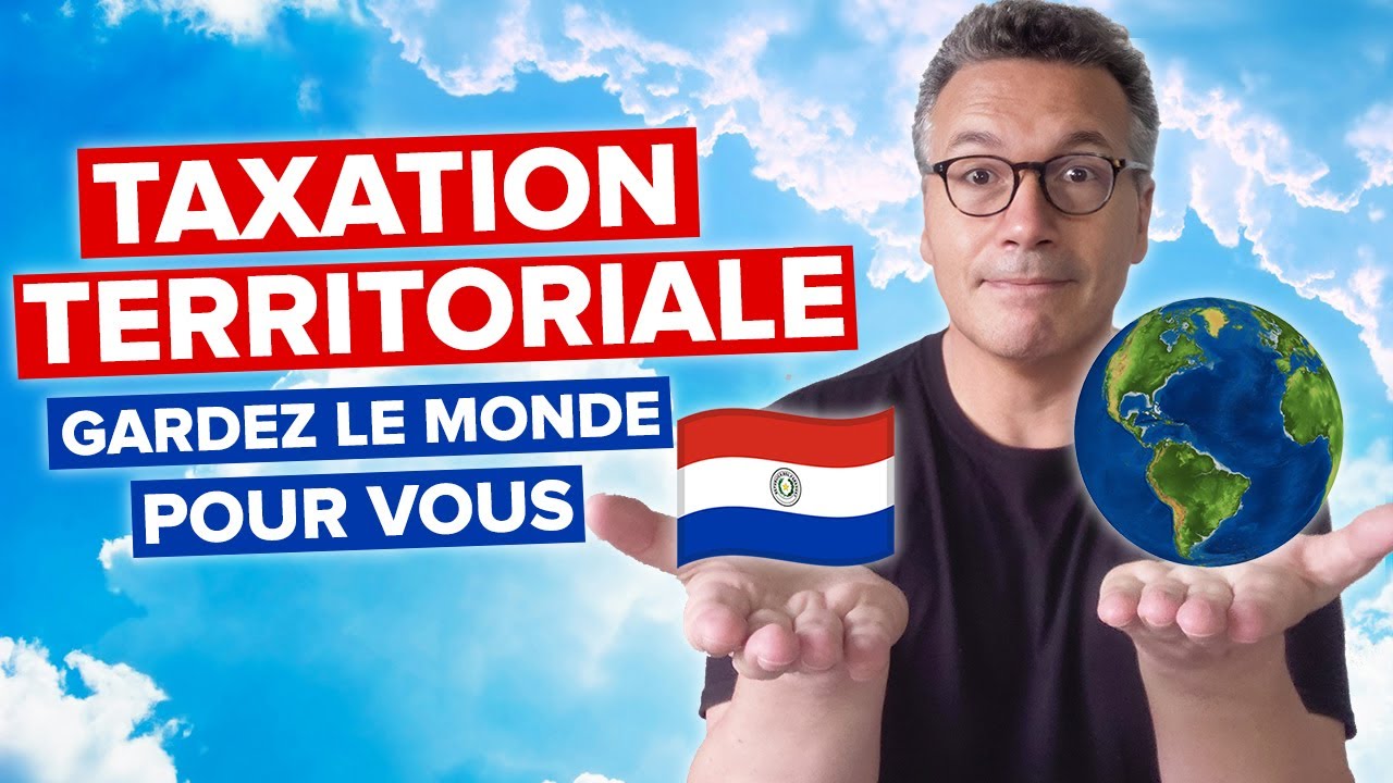 Expatriation : La Taxation Territoriale pour protéger ses revenus