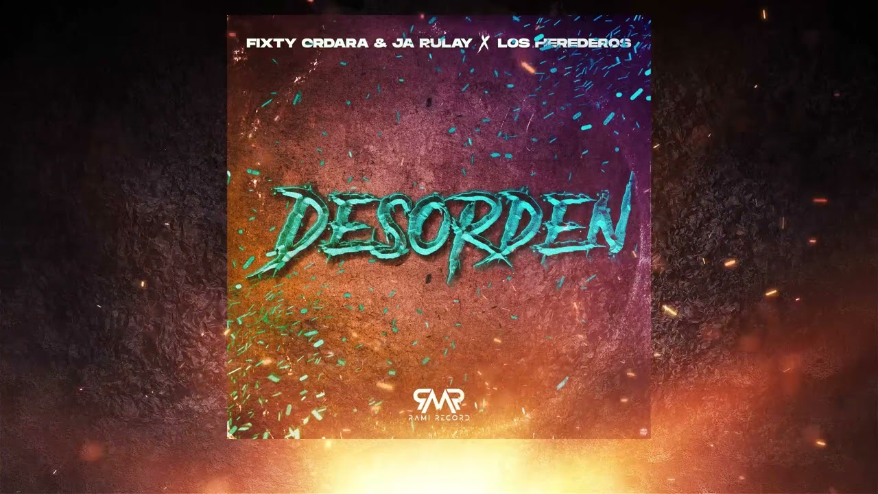 Desorden: Fixty Ordara y Ja Rulay feat Los Herederos. (Rami Record)