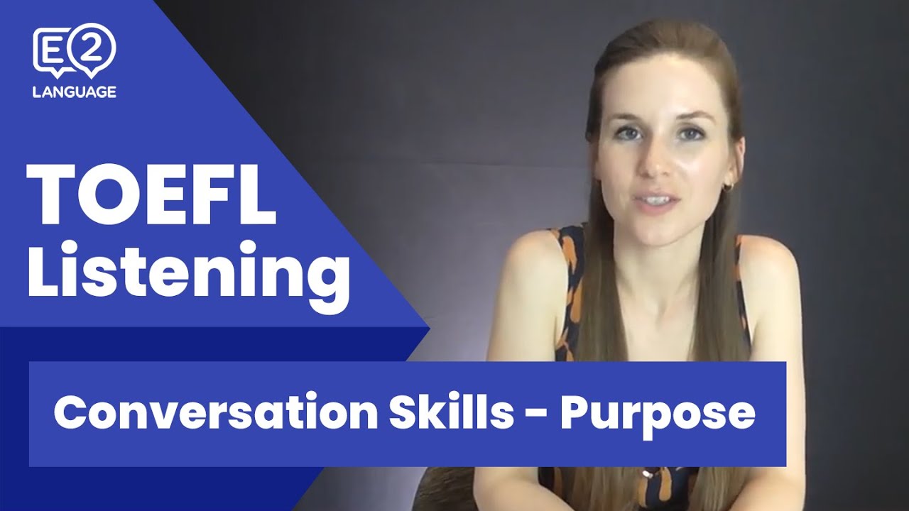 TOEFL Listening: Conversation Skill 1 | PURPOSE with Lucy!