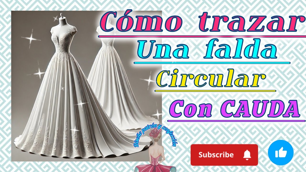 CÓMO TRAZAR UNA FALDA CIRCULAR CON CAUDA, PARA NOVIA O QUINCEAÑERA.