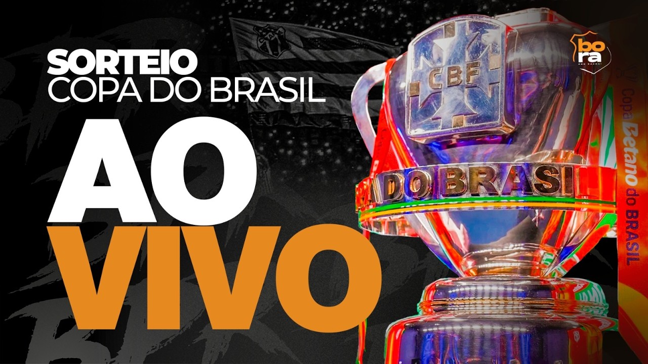 🚨 SORTEIO DA COPA DO BRASIL! AO VIVO! QUEM O CEAR&Aacute; VAI ENFRENTAR NA 5&ordf; FASE DA COMPETI&Ccedil;&Atilde;O?