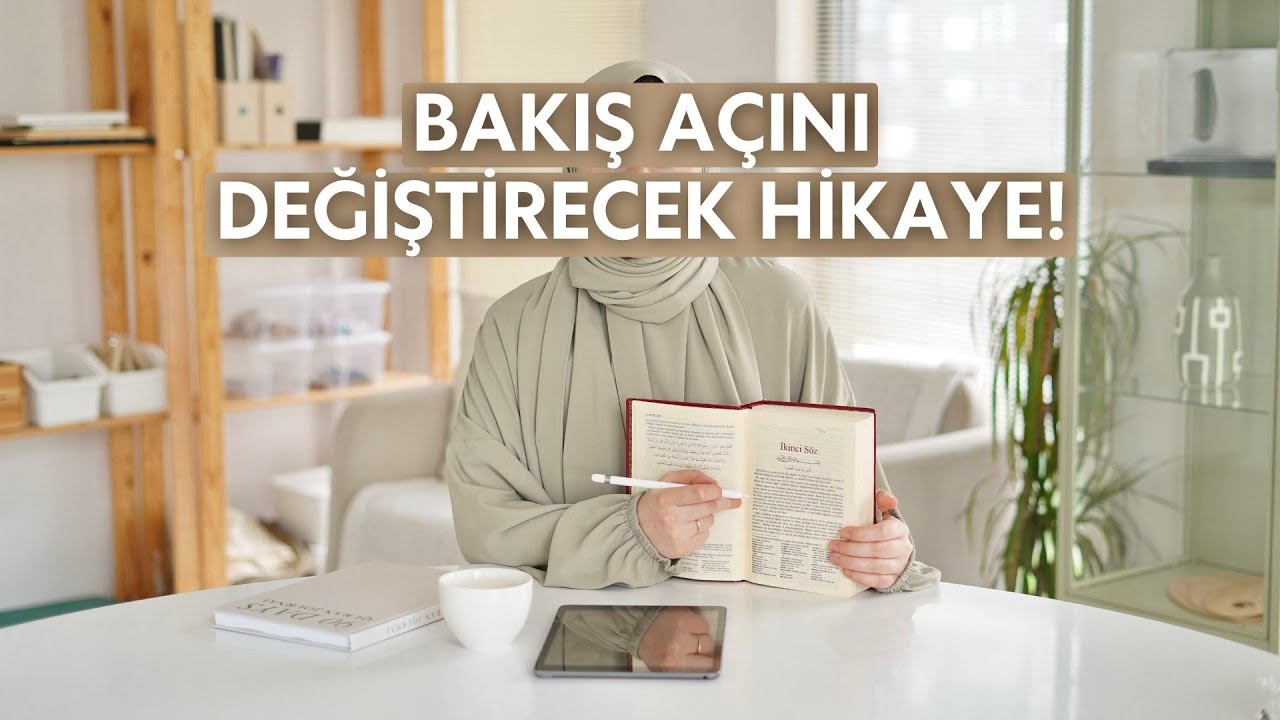 Bakış açını değiştirecek hikaye! / Risale-i nur 2.söz