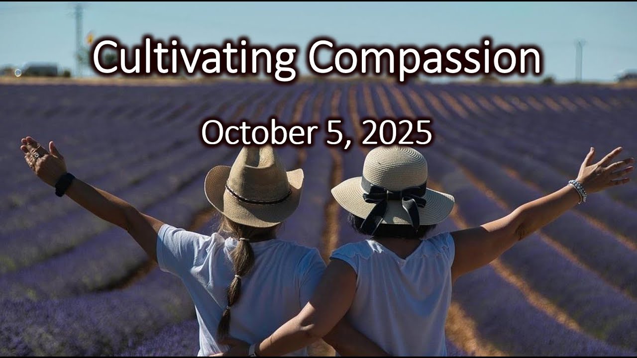 Chorealis service:  Cultivating Compassion.  October 5, 2025